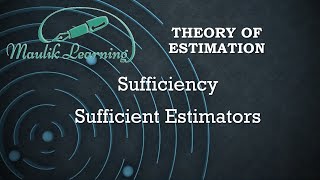 Sufficiency  Sufficient Estimators  Properties of Estimators  Theory of Estimation  Inference [upl. by Leasi728]