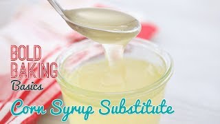 Homemade Corn Syrup Substitute  Bold Baking Basics [upl. by Enenstein]