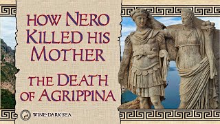 How Nero Killed His Mother The Death of Agrippina  A Tale from Ancient Rome [upl. by Negah]