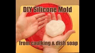 Make Your Own Silicone Mold From Caulking amp Dish Soap [upl. by Carmel187]