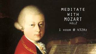 Meditate with Mozart  432Hz Classical Music  Vol 2 [upl. by Analart865]