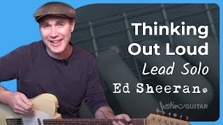 Thinking Out Loud by Ed Sheeran  Lead Solo Guitar Lesson [upl. by Sidran690]