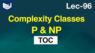 Complexity Classes  P amp NP classes  TOC  Lec96  Bhanu Priya [upl. by Tra]