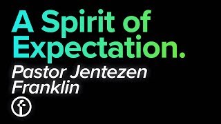 The Power Of Expectation  Pastor Jentezen Franklin [upl. by Sivie]