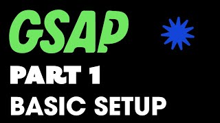 GSAP Tutorial  Part 1  Basic Setup [upl. by Airamanna]