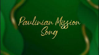 Paulinian Mission Song│Musica Paulinos [upl. by Nhojleahcim]