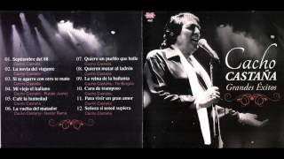 Cacho Castaña Grandes Exitos CD Completo [upl. by Anaibaf]