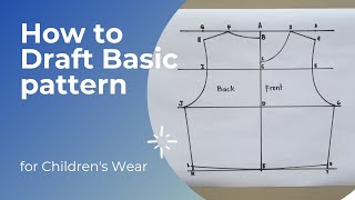 How to Draft Basic Pattern For Childrens Wear [upl. by Kurys515]