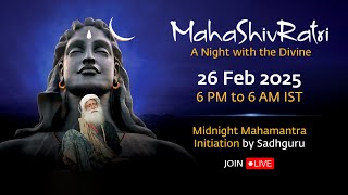 MahaShivRatri 2025 – Livestream with Sadhguru  26 Feb 6 PM  27 Feb 6 AM IST [upl. by Haiasi]