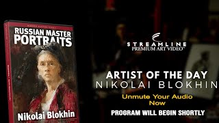 Nikolai Blokhin “Russian Master Portraits” FREE LESSON VIEWING [upl. by Petronille]