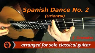 E Granados  Spanish Dance No 2 Oriental solo classical guitar arrangement by Emre Sabuncuoğlu [upl. by Payton]