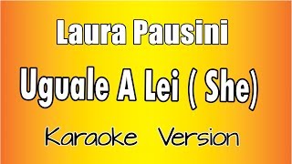 Laura Pausini  Uguale a Lei  She  Versione Karaoke Academy Italia [upl. by Atteuqahc788]