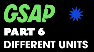 GSAP Tutorial  Part 6  Different Units [upl. by Quartana503]