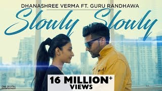 SLOWLY SLOWLY  GURU RANDHAWA Ft PITBULL  DHANASHREE VERMA [upl. by Fonsie]