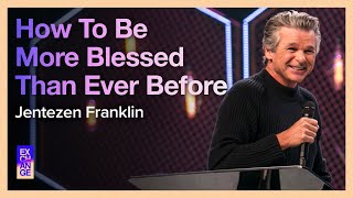 How To Be More Blessed Than Ever Before  Pastor Jentezen Franklin [upl. by Nirtak]