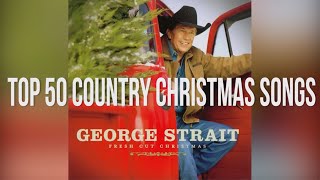 Top 50 Country Christmas Songs Playlist [upl. by Ynottirb]