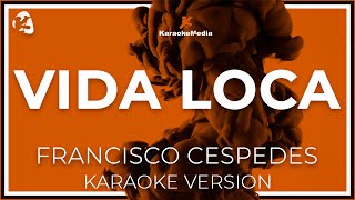 Francisco Cespedes  Vida Loca LETRA INSTRUMENTAL KARAOKE ISRC ES54I0324663 [upl. by Nigen]