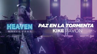 Kike Pavón  Paz En La Tormenta Heaven Music Fest [upl. by Oivlis]