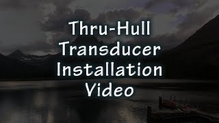 HawkEye® TechTutorial™  Installing a ThruHull Transducer [upl. by Otrebogad]