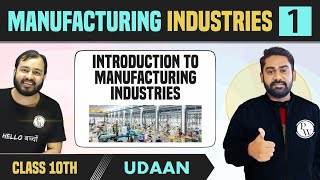 Manufacturing Industries 01  Introduction to Manufacturing Industries  Class 10  NCERT [upl. by Livvy825]