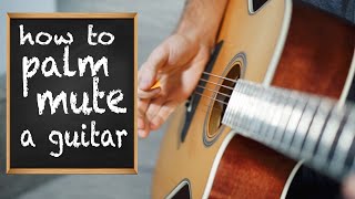 Guitar Palm Muting and Strumming 101 [upl. by Pool231]