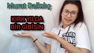 Murat Dalkılıç  Kırk Yılda Bir Gibisin İşaret Dili [upl. by Nwahsid69]