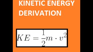 Derivation of Kinetic Energy Equation [upl. by Shaffert]