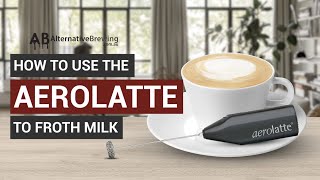 How To Use the AeroLatte To Froth Milk [upl. by Encrata]