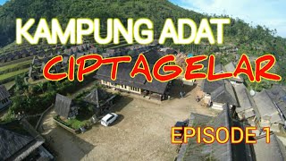 KAMPUNG ADAT CIPTAGELAR  EPISODE I  SWASEMBADA PANGAN 90 TAHUN  BINGKAI DESA [upl. by Erinn]