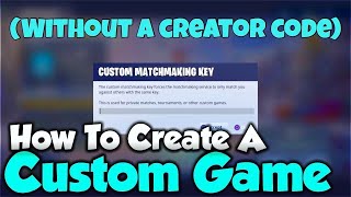 How To Create A Custom Game In Fortnite WITHOUT A Support A Creator Code Giveaway [upl. by Dierolf]