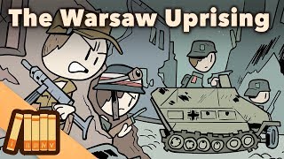 The Warsaw Uprising  The Unstoppable Spirit of the Polish Resistance  Extra History [upl. by Atilamrac]