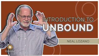 Neal Lozano  Introduction to Unbound amp the Power of the Gospel [upl. by Simone]