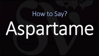 How to Pronounce Aspartame CORRECTLY [upl. by Innus]