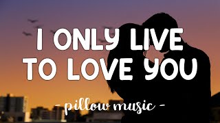 I Only Live To Love You  Cliff Richard Lyrics 🎵 [upl. by Cathey]