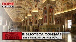 02 EL VATICANO POR DENTRO UNA BIBLIOTECA CON MÁS DE 5 SIGLOS DE HISTORIA [upl. by Ennailuj]