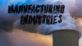 Manufacturing Industries  Class 10  Geography [upl. by Suzanne]