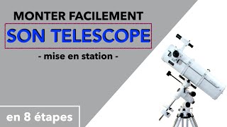 COMMENT MONTER SON TELESCOPE FACILEMENT  MISE EN STATION [upl. by Annaid]