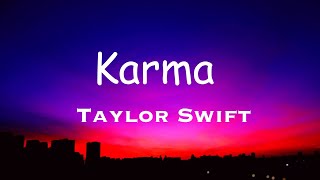 Taylor Swift  Karma Lyrics [upl. by Aruabea]