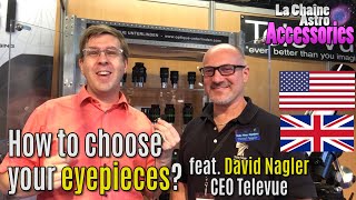 Choosing your eyepieces with David Nagler Televue [upl. by Gillman]