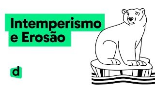 EROSÃO E INTEMPERISMO  QUER QUE DESENHE  MAPA MENTAL [upl. by Niu]