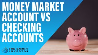 Money Market Account vs Checking Accounts [upl. by Karita]