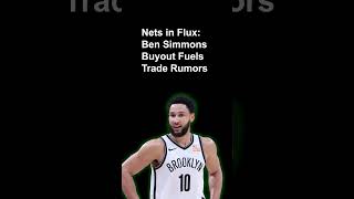 Nets in Flux Ben Simmons Buyout Fuels Trade Rumors [upl. by Isa680]