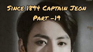 Since 1894 Captain Jeon Part19 taekookff [upl. by Casilde]