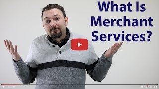 What is Merchant Services  Selling Payment Processing [upl. by Leod]