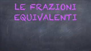 LE FRAZIONI EQUIVALENTI Scuola primaria [upl. by Ybreh]