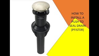 HOW TO INSTALL A PUSH amp SEAL DRAIN PFISTER [upl. by Hayn]