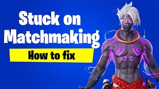 Fortnite Stuck on Matchmaking How to fix Fortnite Matchmaking Error [upl. by Dnalevets]