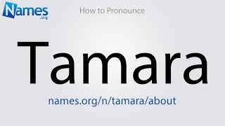 How to Pronounce Tamara [upl. by Burney208]