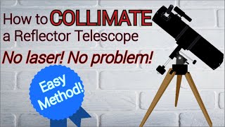 How To Collimate a Reflector Telescope EASY METHOD [upl. by Marzi6]