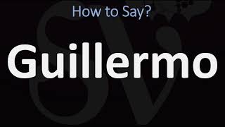 How to Pronounce Guillermo CORRECTLY Spanish amp English Pronunciation [upl. by Cadman]